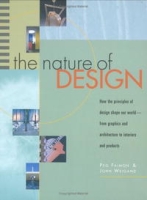 The Nature of Design: How the Principles of Design Shape Our World--From Graphics and Architecture to Interiors and Products артикул 5436d.