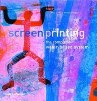 Screenprinting: The Complete Water-Based System артикул 5452d.