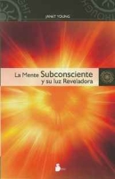LA MENTE SUBCONSCIENTE Y SU LUZ REVELADORA (New Thought (Sirio)) (Spanish Edition) артикул 5527d.