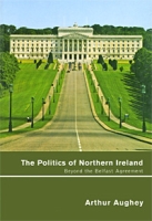 The Politics of Northern Ireland: Beyond the Belfast Agreement артикул 5632d.