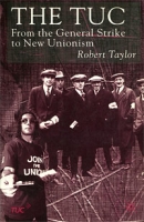 The Tuc: From the General Strike to New Unionism артикул 5640d.