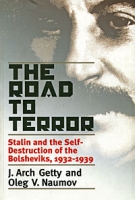 The Road to Terror: Stalin and the Self-Destruction of the Bolsheviks, 1932-1939 артикул 5655d.
