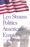 Leo Strauss and the Politics of American Empire артикул 5657d.
